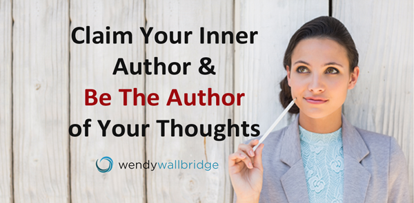 Claim Your Inner Authority and Be the Author of Your Thoughts
